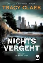 Tracy Clark - Nichts vergeht
