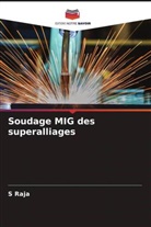 S Raja, S. Raja - Soudage MIG des superalliages