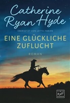 Catherine Ryan Hyde - Eine glückliche Zuflucht