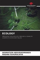 Akhmatjon Abdurakhmanov, Madina Ashuralieva - ECOLOGY