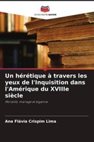 Ana Flávia Crispim Lima - Un hérétique à travers les yeux de l'Inquisition dans l'Amérique du XVIIIe siècle