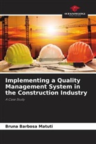 Bruna Barbosa Matuti - Implementing a Quality Management System in the Construction Industry