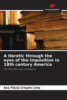 Ana Flávia Crispim Lima - A Heretic through the eyes of the Inquisition in 18th century America