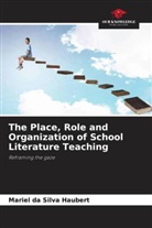 Mariel da Silva Haubert - The Place, Role and Organization of School Literature Teaching