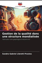 Sandro Gabriel Libretti Prestes - Gestion de la qualité dans une structure mondialisée