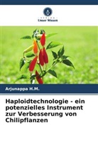 Arjunappa H M, Arjunappa H. M., Arjunappa H.M. - Haploidtechnologie - ein potenzielles Instrument zur Verbesserung von Chilipflanzen