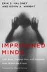 Erik Maloney, Erik S Maloney, Erik S. Maloney, Erik S. Wright Maloney, Kevin A Wright, Kevin A. Wright - Imprisoned Minds