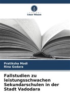 Rina Godara, Pratiksha Modi - Fallstudien zu leistungsschwachen Sekundarschulen in der Stadt Vadodara