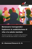 Ahammed Munavvir B. M., Dr. Ahammed Munavvir B. M. - Benessere transgender: Esplorare la soddisfazione di vita e la salute mentale