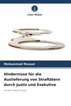 Mohammad Musaei - Hindernisse für die Auslieferung von Straftätern durch Justiz und Exekutive