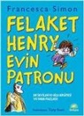 Francesca Simon - Felaket Henry Evin Patronu