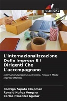 Ronald Muñoz Vergara, Carlos Pimentel Aguilar, Rodrigo Zapata Chapman - L'internazionalizzazione Delle Imprese E I Dirigenti Che L'accompagnano