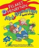 Francesca Simon - Felaket Henrynin Akil Oynatan Tatil Kitabi
