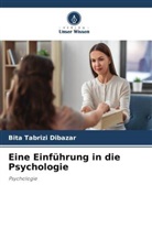 Bita Tabrizi Dibazar - Eine Einführung in die Psychologie