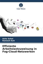 Ramesh Kait, Asha Sohal - Effiziente Arbeitslastzuweisung in Fog-Cloud-Netzwerken