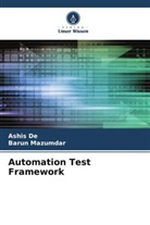 Ashis de, Barun Mazumdar - Automation Test Framework