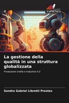 Sandro Gabriel Libretti Prestes - La gestione della qualità in una struttura globalizzata