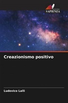 Ludovico Lalli - Creazionismo positivo