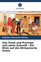 Esterline Gonçalves Género - São Tomé und Príncipe und seine Zukunft - Ein Blick auf die Afrikanische Union