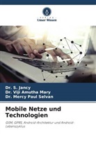 Dr S Jancy, Dr. S. Jancy, S. Jancy, Dr Viji Amutha Mary, Dr. Viji Amutha Mary, Viji Amutha Mary... - Mobile Netze und Technologien