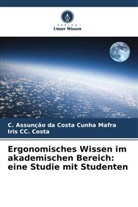 Iris CC Costa, Iris CC. Costa, C Assunção da Costa Cunha Mafra, C. Assunção da Costa Cunha Mafra - Ergonomisches Wissen im akademischen Bereich: eine Studie mit Studenten