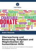 Andre Matanda - Überwachung und Bewertung, Aufgaben und Möglichkeiten der humanitären Hilfe