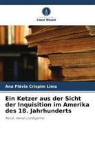 Ana Flávia Crispim Lima - Ein Ketzer aus der Sicht der Inquisition im Amerika des 18. Jahrhunderts