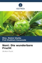 Prof Shubham Kanawade, Prof.Shubham Kanawade, Shubham Kanawade, Miss Mohini Shelke, Miss. Mohini Shelke - Noni: Die wunderbare Frucht