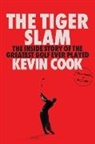 Kevin Cook - The Tiger Slam