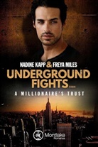 Nadine Kapp, Freya Miles - Underground Fights: A Millionaire's Trust