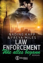 Nadine Kapp, Freya Miles - Law Enforcement: Wie alles begann