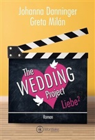 Johanna Danninger, Greta Milán - The Wedding Project. Liebe hoch zwei