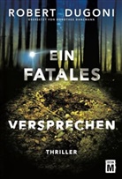 Robert Dugoni - Ein fatales Versprechen