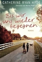 Catherine Ryan Hyde - Bis wir uns wieder begegnen