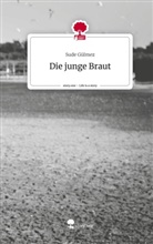 Sude Gülmez - Die junge Braut. Life is a Story - story.one