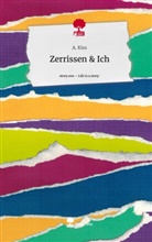 A Kiss, A. Kiss - Zerrissen & Ich. Life is a Story - story.one