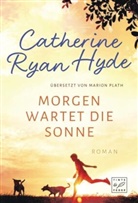 Catherine Ryan Hyde - Morgen wartet die Sonne
