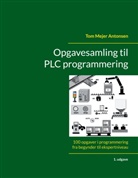 Tom Mejer Antonsen - Opgavesamling til PLC programmering