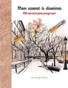 Nadej Gunalp - Mon carnet à dessiner, 100 exercices pour progresser