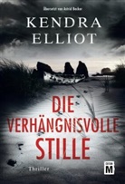 Kendra Elliot - Die verhängnisvolle Stille