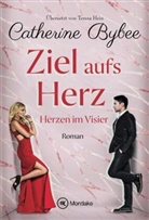 Catherine Bybee - Ziel aufs Herz