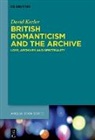 David Kerler - British Romanticism and the Archive