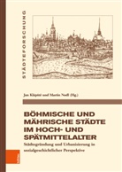 Jan Klápste, Jan Klápšte, Jan Klápste (Prof.), Nodl, Martin Nodl, Nodl (Dr.) - Böhmische und mährische Städte im Hoch- und Spätmittelalter