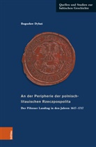 Boguslaw Dybas, Boguslaw (Prof. Dr.) Dybas - An der Peripherie der polnisch-litauischen Rzeczpospolita