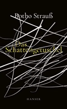 Botho Strauß - Das Schattengetuschel