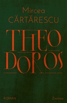 Mircea Cartarescu - Theodoros
