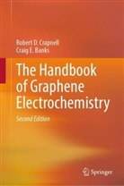 Craig E Banks, Craig E. Banks, Robert D Crapnell, Robert D. Crapnell - The Handbook of Graphene Electrochemistry