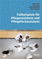 Michael Aiglesberger, Ru Fenzl, Ruth Fenzl, Ruth M. Fenzl, Ruth u Fenzl, Isabel Gottschling... - Fallbeispiele für Pflegeassistenz und Pflegefachassistenz