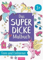 Helge Glatzel-Poch - Das superdicke Malbuch  - Feen und Einhörner