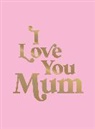 Summersdale Publishers - I Love You Mum